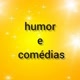 comédias e humor 😅