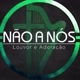 NÃO A NÓS MUSIC GOSPEL