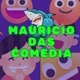 MAURICIO DAS COMEDIA😜😃🙋