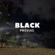 Black Prévias