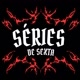 SÉRIES DE SEXTA