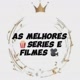 🗣️As Melhores Séries e Filmes 🍿🎥