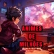 Animes De Milhões Ofc