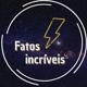 Fatos incríveis