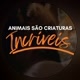 Animais São Criaturas Incríveis
