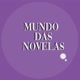 Mundo das novelas