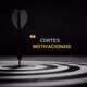 Cortes motivacionais.