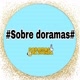 #sobre doramas#