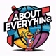 About Everything