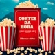 CORTES DA HORA🍿🎬
