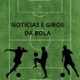 Notícias E Giros Da Bola