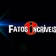 Fatos incríveis