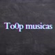 TOP MUSICAS🎶