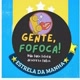 Gente, fofoca!