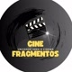 Cine Fragmentos 🍿