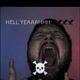 Hell Yaeeh