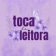 Toca da Leitora