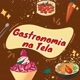 Gastronomia na Tela