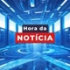 Hora da Notícia