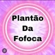 plantão da fofocas 😉