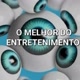 O MELHOR DO ENTRETENIMENTO