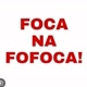FOCA NA FOFOCA
