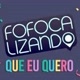 FOFOCA...LIZANDO