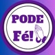 PODE FÉ