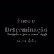Foco e determinação