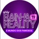 Rainha Reality E Mundo dos Famosos👑