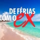 De férias com o Ex!
