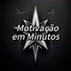 MOTIVAÇÃO EM MINUTOS