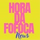 hora da fofoca