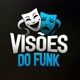 VISOES DO FUNK