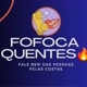 Fofocas quentes 🔥