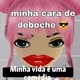 Minha cara de deboche 🤣