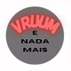 Vruum e mais nada