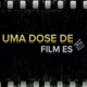 （Uma Dose De Filmes🍿📽