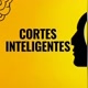 Cortes Inteligentes
