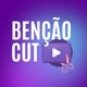 BÊNÇÃO CUT 🙏