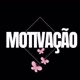 💖MOTIVAÇÃO GERAL💖👊