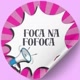 FOCA NA FOFOCA OFICIAL