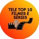Tele Top 10 Filmes e Séries