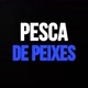PESCA DE PEIXES