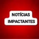 notícias impactantes