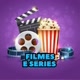 FILMES E SÉRIES
