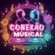 🎶 CONEXÃO MÚSICAL 💕