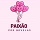 Paixão Por Novelas❣️