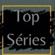 TOP SÉRIES