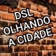 dsl olhando a cidade